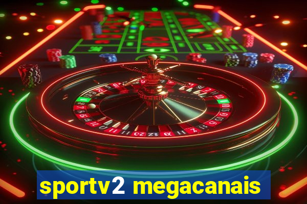 sportv2 megacanais